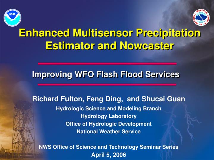 enhanced multisensor precipitation estimator and nowcaster