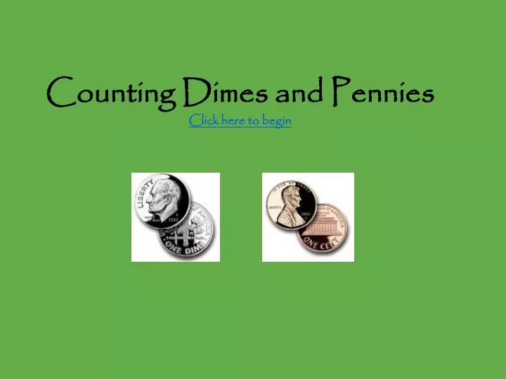 counting dimes and pennies click here to begin