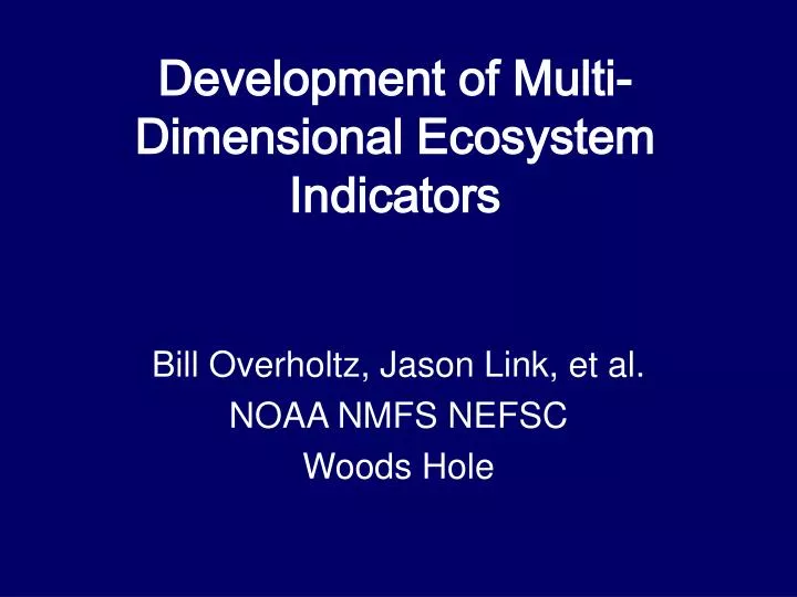 development of multi dimensional ecosystem indicators