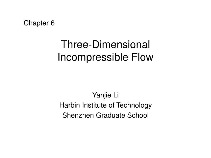 three dimensional incompressible flow