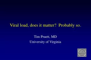 Viral load, does it matter? Probably so.