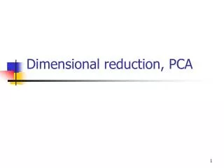 Dimensional reduction, PCA