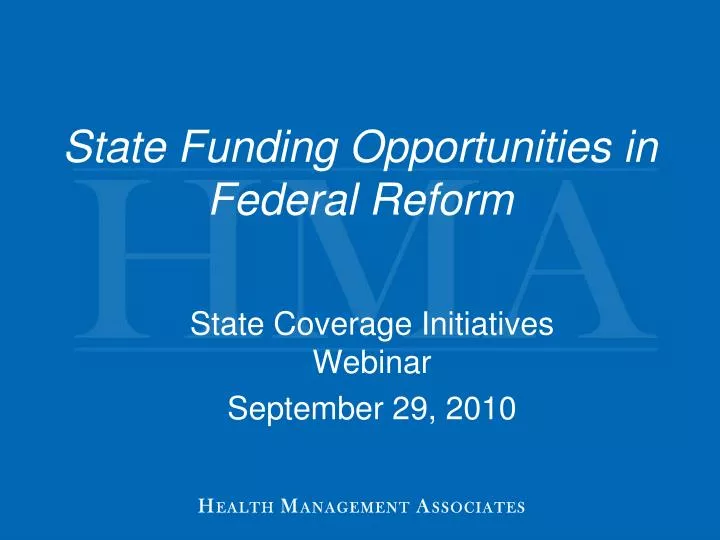 state funding opportunities in federal reform