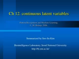 Ch 12. continuous latent variables Pattern Recognition and Machine Learning, C. M. Bishop, 2006.