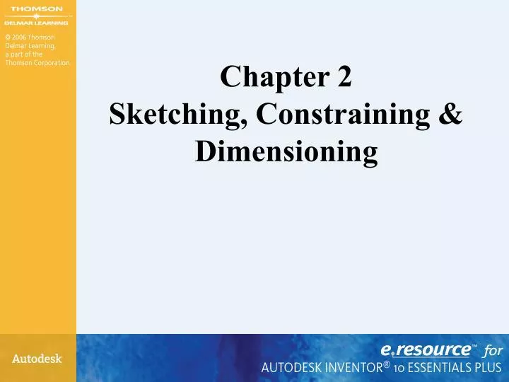 chapter 2 sketching constraining dimensioning