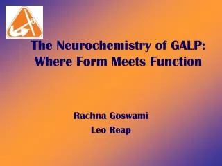 The Neurochemistry of GALP: Where Form Meets Function