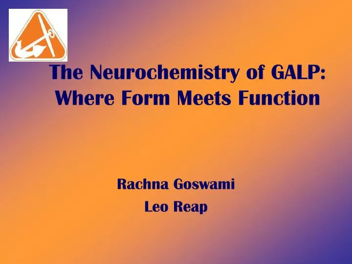the neurochemistry of galp where form meets function