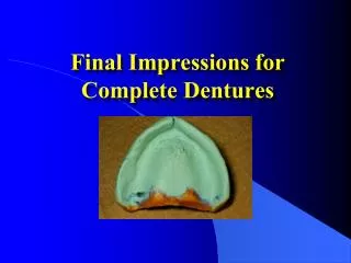 Final Impressions for Complete Dentures