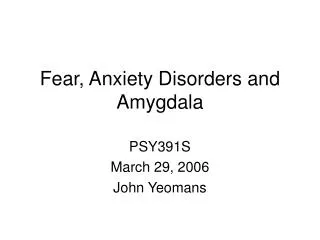Fear, Anxiety Disorders and Amygdala
