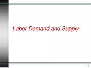 Labor Demand and Supply