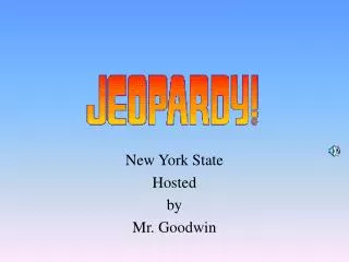 New York State Hosted by Mr. Goodwin