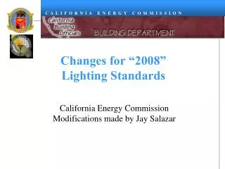Changes for “2008” Lighting Standards