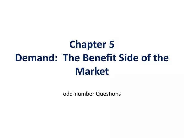 chapter 5 demand the benefit side of the market