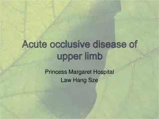 Acute occlusive disease of upper limb