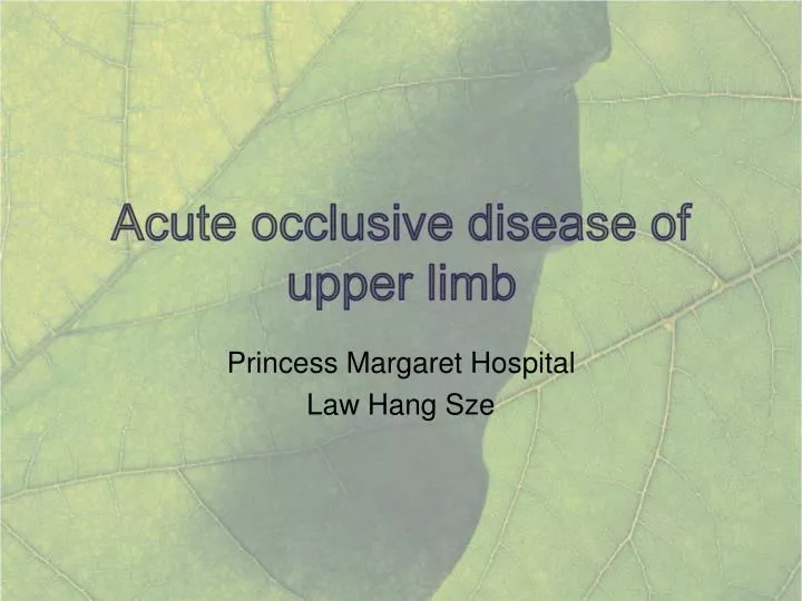 acute occlusive disease of upper limb