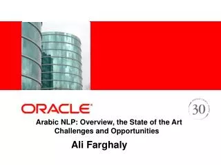 Arabic NLP: Overview, the State of the Art 	 Challenges and Opportunities