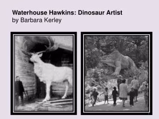 Waterhouse Hawkins: Dinosaur Artist by Barbara Kerley