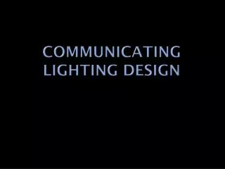 Communicating Lighting Design