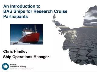 An introduction to BAS Ships for Research Cruise Participants
