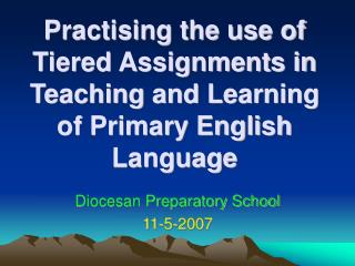 Practising the use of Tiered Assignments in Teaching and Learning of Primary English Language