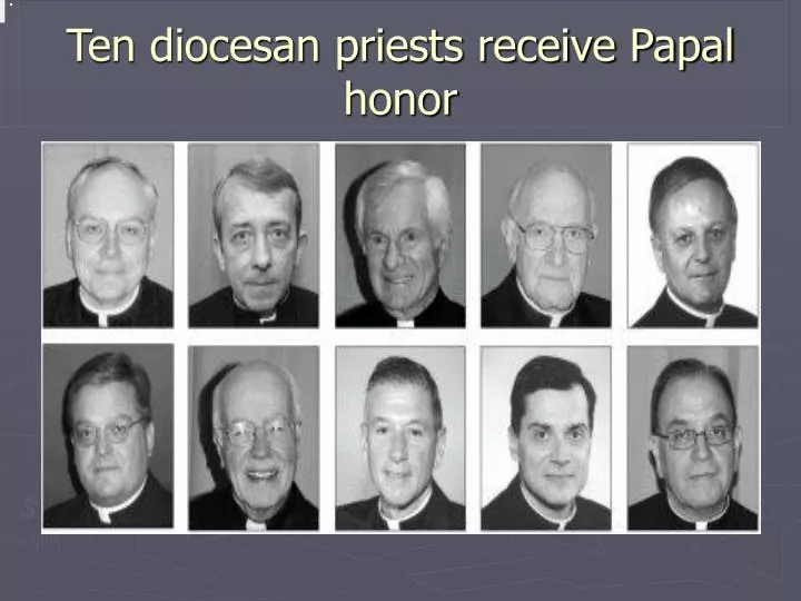 ten diocesan priests receive papal honor