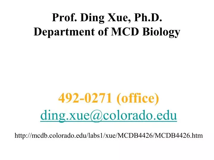 prof ding xue ph d department of mcd biology