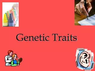 Genetic Traits