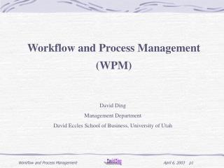 Workflow and Process Management (WPM)