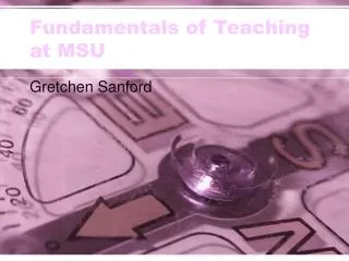 Fundamentals of Teaching at MSU