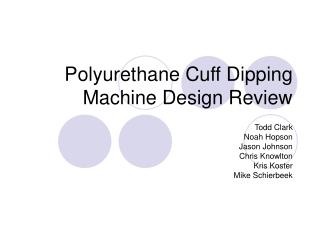 Polyurethane Cuff Dipping Machine Design Review