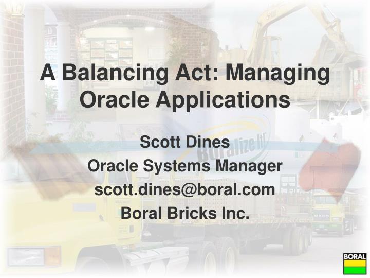 a balancing act managing oracle applications