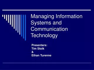 Managing Information Systems and Communication Technology
