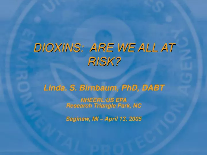 dioxins are we all at risk