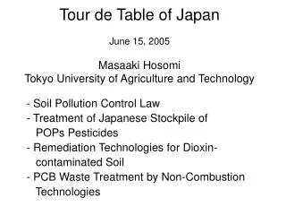 Tour de Table of Japan June 15, 2005 Masaaki Hosomi Tokyo University of Agriculture and Technology