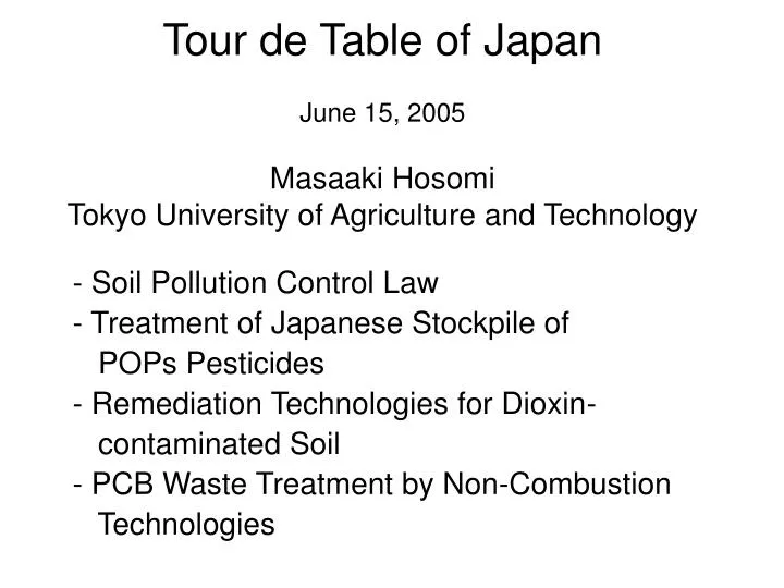 tour de table of japan june 15 2005 masaaki hosomi tokyo university of agriculture and technology
