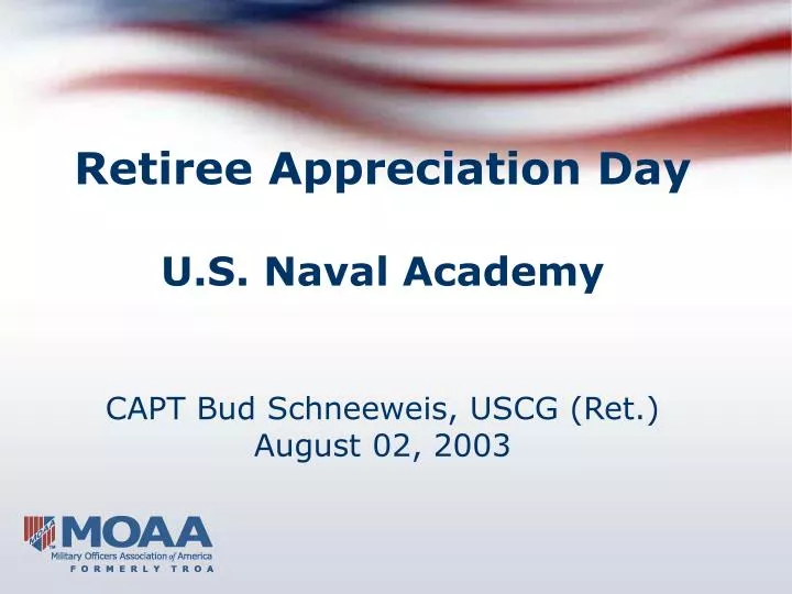 retiree appreciation day u s naval academy capt bud schneeweis uscg ret august 02 2003