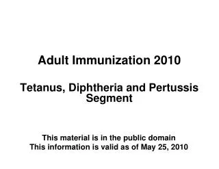 Adult Immunization 2010 Tetanus, Diphtheria and Pertussis Segment