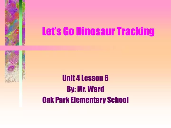 let s go dinosaur tracking