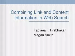 Combining Link and Content Information in Web Search