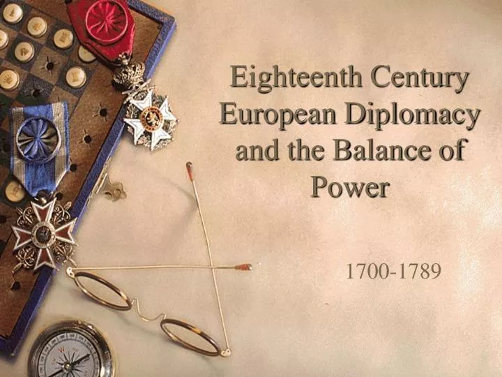 eighteenth century european diplomacy and the balance of power