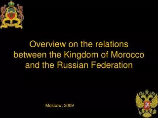 Overview on the relations between the Kingdom of Morocco and the Russian Federation