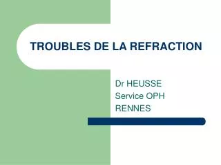 TROUBLES DE LA REFRACTION