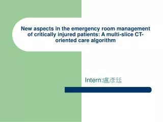 New aspects in the emergency room management of critically injured patients: A multi-slice CT-oriented care algorithm