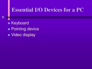 Essential I/O Devices for a PC