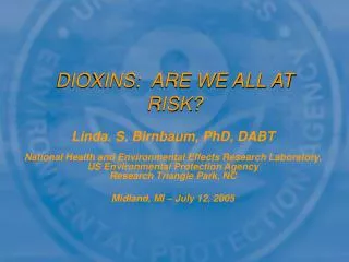 DIOXINS: ARE WE ALL AT RISK?