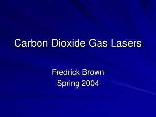 Carbon Dioxide Gas Lasers