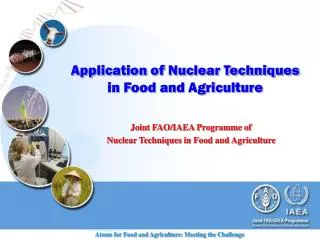 Application of Nuclear Techniques in Food and Agriculture