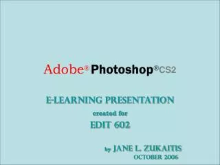 Adobe ® Photoshop ® CS2