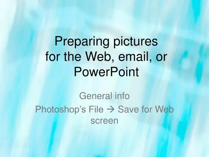 preparing pictures for the web email or powerpoint