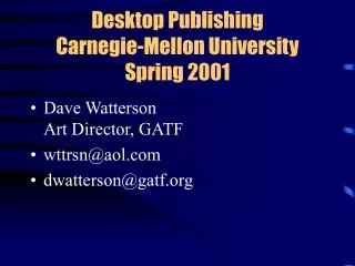 Desktop Publishing Carnegie-Mellon University Spring 2001